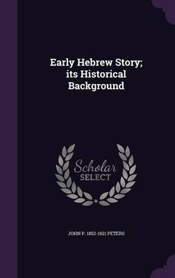 Book cover for Early Hebrew Story; Its Historical Background