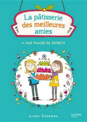 Book cover for La Patisserie Des Meilleures Amies 2 - Une Pincee de Secrets