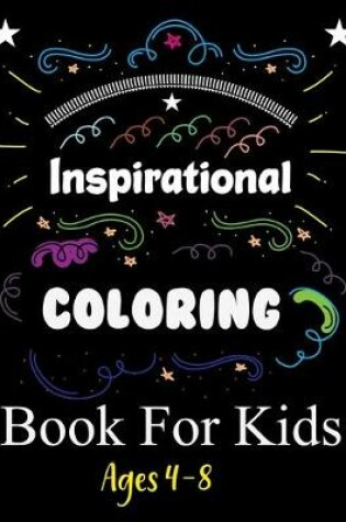 Cover of Inspirational Coloring Book For Kids Ages 4-8
