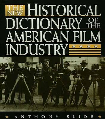 Book cover for The New Historical Dictionary of the American Film Industry