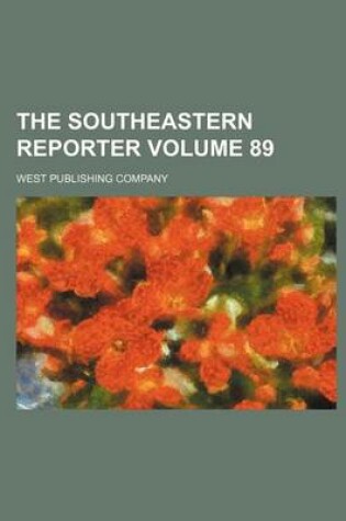 Cover of The Southeastern Reporter Volume 89