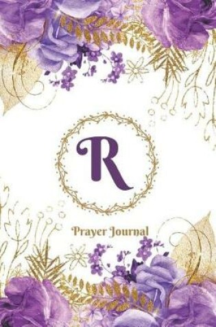Cover of Praise and Worship Prayer Journal - Purple Rose Passion - Monogram Letter R