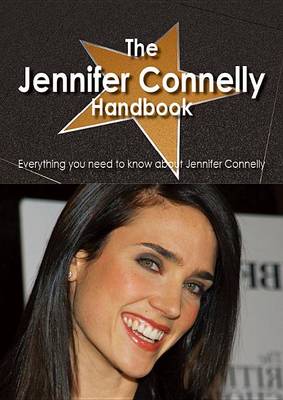 Book cover for The Jennifer Connelly Handbook - Everything You Need to Know about Jennifer Connelly