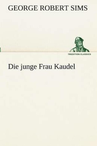 Cover of Die Junge Frau Kaudel