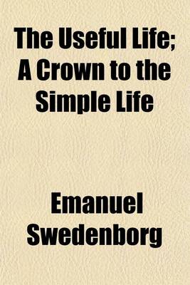 Book cover for The Useful Life; A Crown to the Simple Life