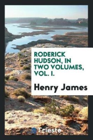 Cover of Roderick Hudson, in Two Volumes, Vol. I.