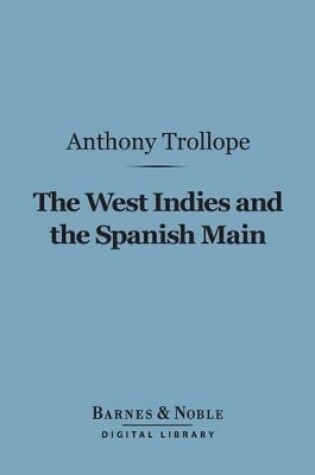 Cover of The West Indies and the Spanish Main (Barnes & Noble Digital Library)