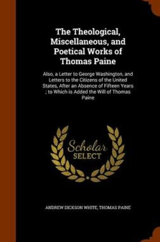 Cover of The Theological, Miscellaneous, and Poetical Works of Thomas Paine