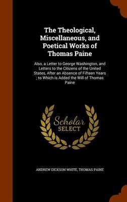 Book cover for The Theological, Miscellaneous, and Poetical Works of Thomas Paine