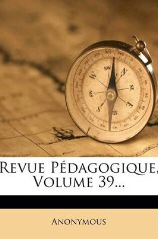 Cover of Revue Pedagogique, Volume 39...