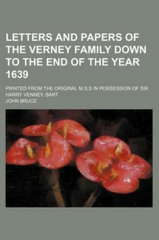 Cover of Letters and Papers of the Verney Family Down to the End of the Year 1639; Printed from the Original M.S.S in Possession of Sir Harry Venney. Bart