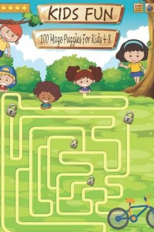 Cover of Kids Fun! 100 Maze Puzzles for kids 4-8