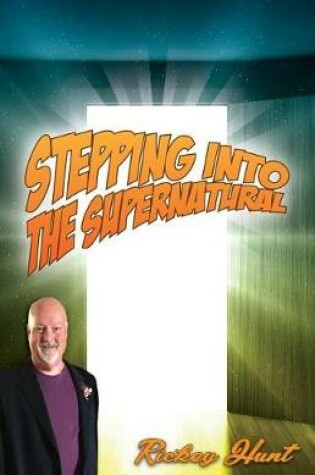 Cover of Stepping Into The Supernatural