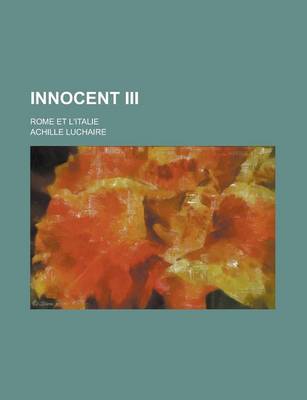 Book cover for Innocent III; Rome Et L'Italie