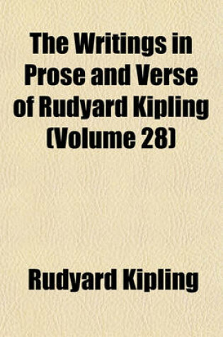 Cover of The Writings in Prose and Verse of Rudyard Kipling (Volume 28)