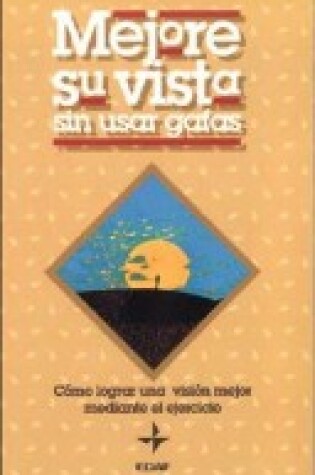 Cover of Mejore Su Vista - Sin Usar Gafas