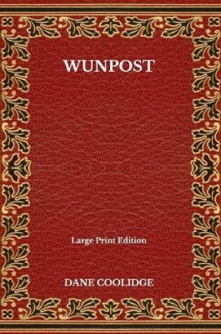 Cover of Wunpost - Large Print Edition