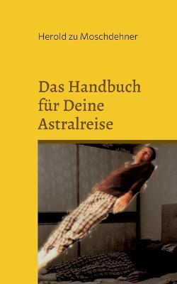 Cover of Das Handbuch fur Deine Astralreise