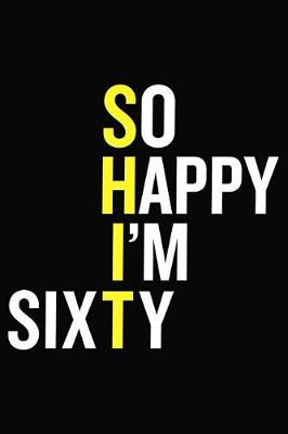 Book cover for So Happy I'm Sixty