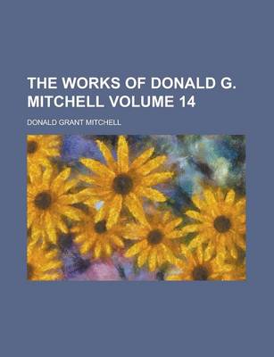 Book cover for The Works of Donald G. Mitchell Volume 14