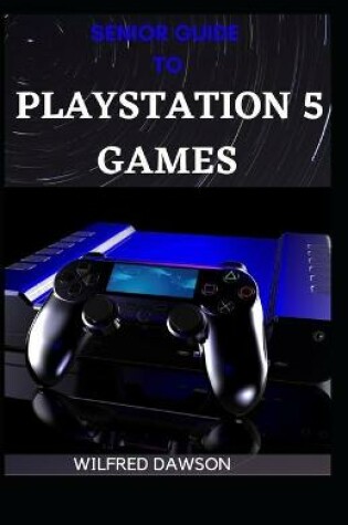 Cover of Senior Guide to PlayStation 5 Games