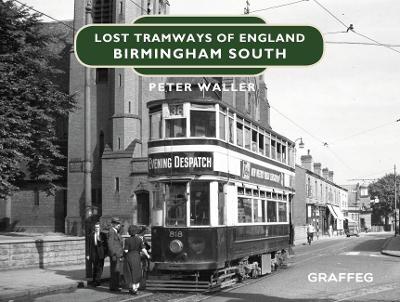 Book cover for Lost Tramways of England: Birmingham South