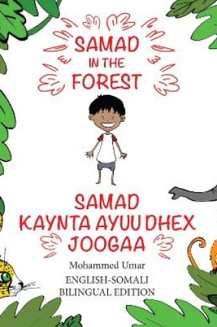 Cover of Samad in the Forest: English - Somali Bilingual Edition