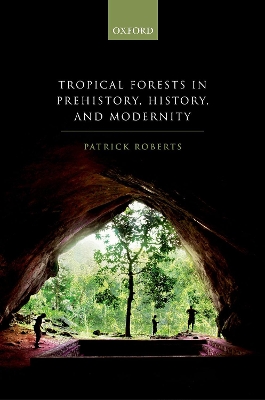 Book cover for Tropical Forests in Prehistory, History, and Modernity