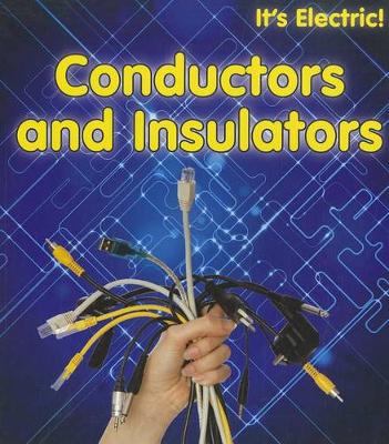 Book cover for Conductors and Insulators (its Electric!)