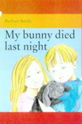 Cover of My Bunny Died Last Night
