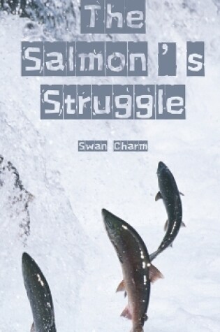 Cover of The Salmon's Struggle