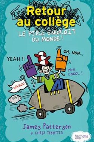 Cover of Retour Au College, Le Pire Endroit Du Monde