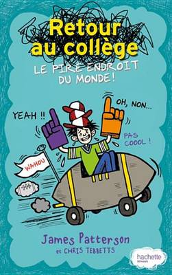 Book cover for Retour Au College, Le Pire Endroit Du Monde
