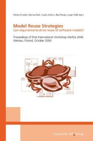 Cover of Model Reuse Strategies - Can requirements drive reuse of software models?.