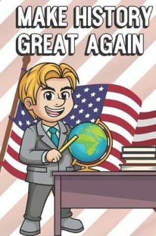 Cover of Make History Great Again