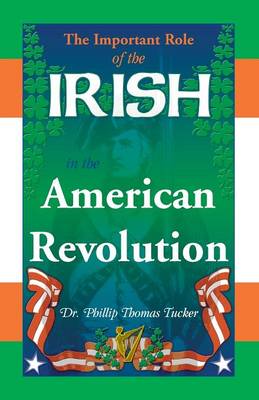Book cover for The Important Role of the Irish in the American Revolution