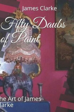 Cover of Fifty Daubs of Paint