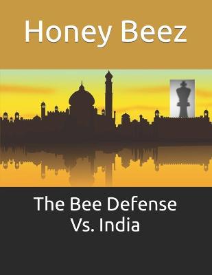 Book cover for The Bee Defense Vs. India