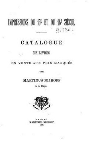 Cover of Catalogue de livres anciens et modernes en vente aux prix marques - Impressions du 15eme et 16eme siecle