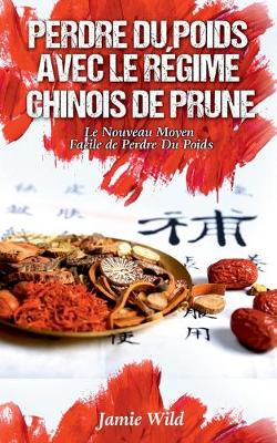 Book cover for Perdre du Poids Avec le Régime Chinois de Prune