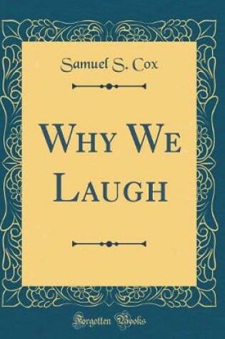 Cover of Why We Laugh (Classic Reprint)