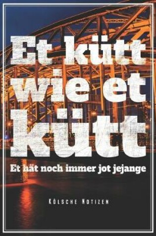 Cover of Et Kutt Wie Et Kutt - Koelsche Notizen