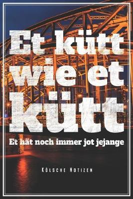 Book cover for Et Kutt Wie Et Kutt - Koelsche Notizen