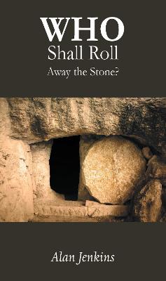 Book cover for Who Shall Roll Away the Stone?