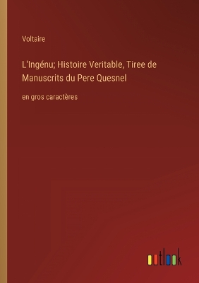 Book cover for L'Ingénu; Histoire Veritable, Tiree de Manuscrits du Pere Quesnel