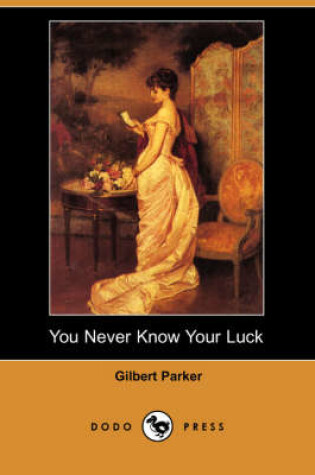 Cover of You Never Know Your Luck (Dodo Press)