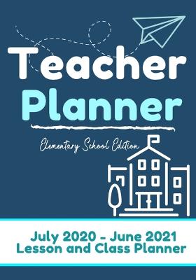 Book cover for Teacher Planner - Elementary & Primary School Teachers