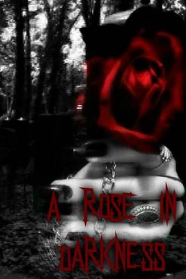 Book cover for A Rose in Darkness