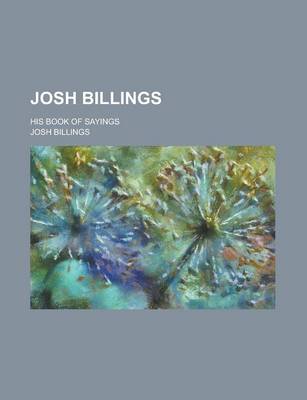 Book cover for Josh Billings; His Book of Sayings