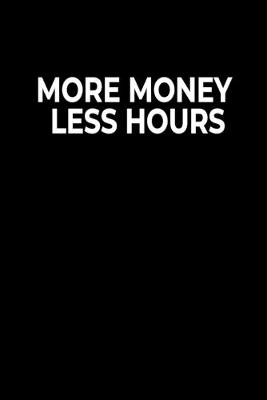 Book cover for More Money Less Hours